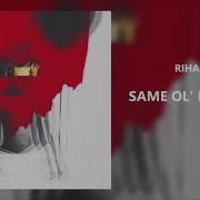 Rihanna Same Ol Mistakes 432Hz