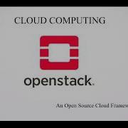 OpenStack An Open Source Cloud Framework