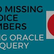 Oracle SQL Query To Find Missing Sequential Numbers Part 2