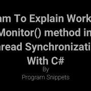 Program To Explain Working Of Monitor Method In Thread Synctronization With C