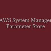 AWS Systems Manager Parameter Store