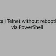 Install Telnet Without Rebooting Via PowerShell