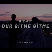 Git Git Dur Gitme İçimi Yakma Gitme TikTok Ta Aranan Şarkı Lider Katil