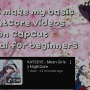 How I Make My Basic NightCore Videos On CapCut Tutorial For Beginners