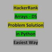 HackerRank Arrays DS Problem Solution In Python Easiest Way
