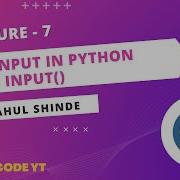 Lecture 7 Python Taking User Input In Python Input Function
