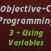 Objective C Programming Tutorial 3 Using Variables