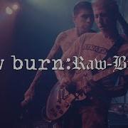 Slow Burn RAW BRIGADE 180FPS TIHC 2018