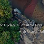 Lab 7 6 Update A Sensitive Data Model With Oracle Data Safe