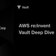 AWS Re Invent Using Vault With AWS Lambda And More