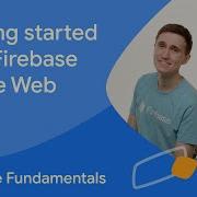 Getting Started With Firebase On The Web