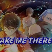 Nightcore Take Me There