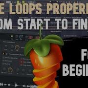 How To Use Loops PROPERLY From START To FINISH For BEGINNERS FL Studio Tutorial
