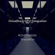 CloudStack GPU Integration CSIUG 2025