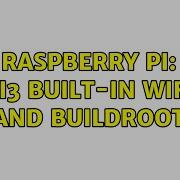 Raspberry Pi Pi3 Built In WiFi And Buildroot 2 Solutions