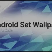 Android Wallpaper Set Tutorial