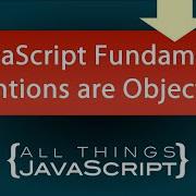 JavaScript Fundamentals Functions Are Objects