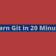 Learn Git In 20 Minutes