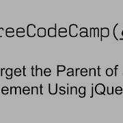 Target The Parent Of An Element Using JQuery JQuery Free Code Camp