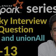 Union Vs UnionAll Lec 13 Spark Interview Questions