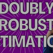 Doubly Robust Estimation DEMYSTIFIED In 3 Minutes