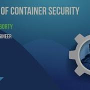 What Is Container Security Container Security 101 Security Best Practices