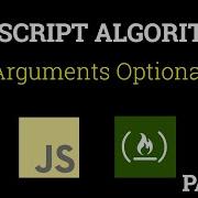 Javascript Freecodecamp Algorithm 19 Arguments Optional