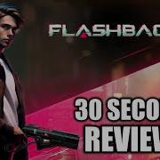 Flashback 2 Review 30 Second