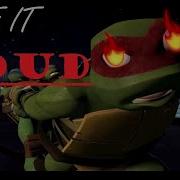 Raphael I LIKE IT LOUD TMNT Edit