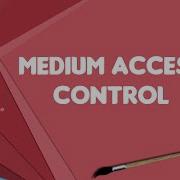What Is Medium Access Control Explain Medium Access Control Define Medium Access Control