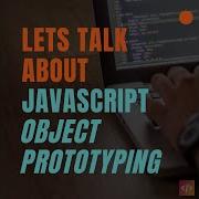 Understanding What Is JavaScript Object Prototyping Prototypes