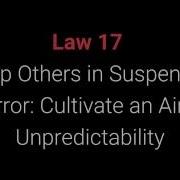 The 48 Laws Of Power Law 17 Keep Others In Suspended Terror Cultivate An Air Of Unpredictability