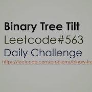 Binary Tree Tilt Leetcode 563 Leetcode Solution