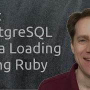 Fast PostgreSQL Data Loading Using Ruby
