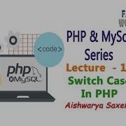 Lecture 17 Conditional Statements Switch Case PHP MySql Series