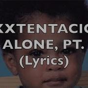 XXXTENTACION ALONE PT 3 Lyrics
