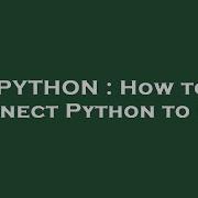PYTHON How To Connect Python To Db2