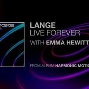 Lange Ft Emma Hewitt Live Forever Original Mix
