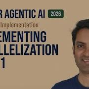 Master Agentic AI In 2026 Module 3 Session 3 Parallelization Implementation Part 1