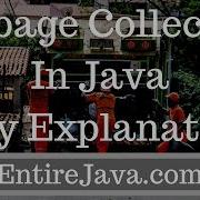 Garbage Collection In Java Easy Explanation Entirejava Com