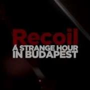 Alan Wilder Recoil Trailer Blu Ray A Strange Hour In Budapest