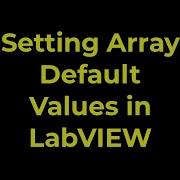LabVIEW Setting Array Default Values