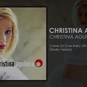 Christina Aguilera Come On Over All I Want Is You Radio Version