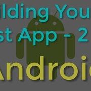 Building Your First App Part 2 Getting Started With Android Development