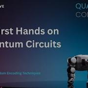 2 First Hands On Quantum Circuits Quantum Encoding Techniques ANANTWAVE