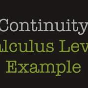 Continuity Calculus Level Examples