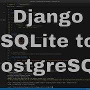 Django Tutorial Migrate From SQLite To PostgreSQL 19