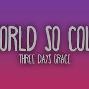 Three Days Grace World So Cold