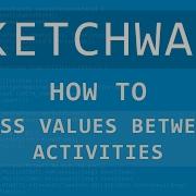 Pass Values Between Activities Sketchware Android Tutorial