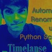 Automate Renaming Files With Python Timelapse